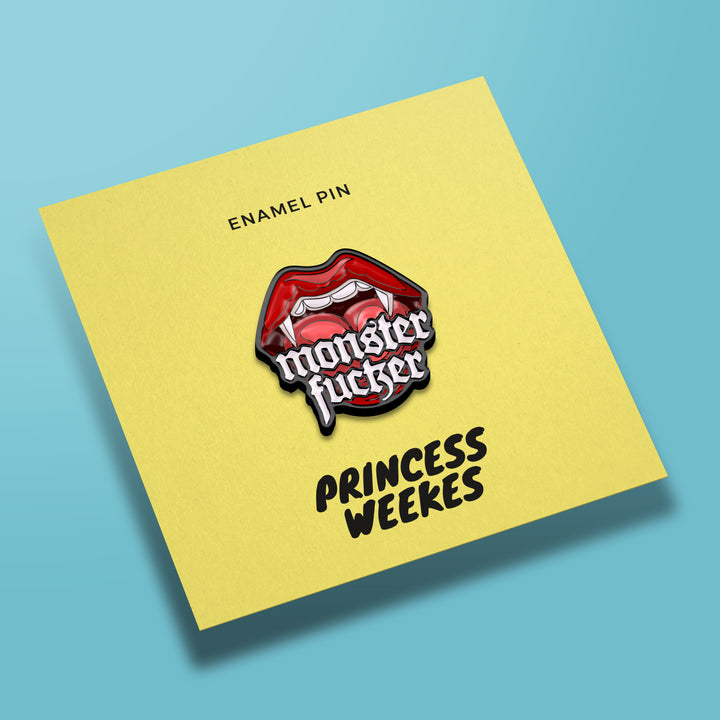 Princess Weekes Monster Fucker Pin